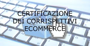 certificazione dei corrispettivi ecommerce